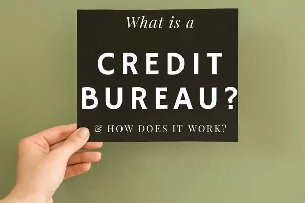 What is a Credit Bureau?