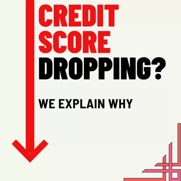 Why is My Credit Score Dropping